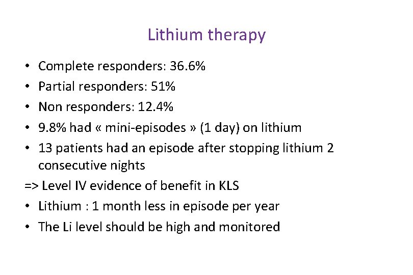 Lithium therapy Complete responders: 36. 6% Partial responders: 51% Non responders: 12. 4% 9.