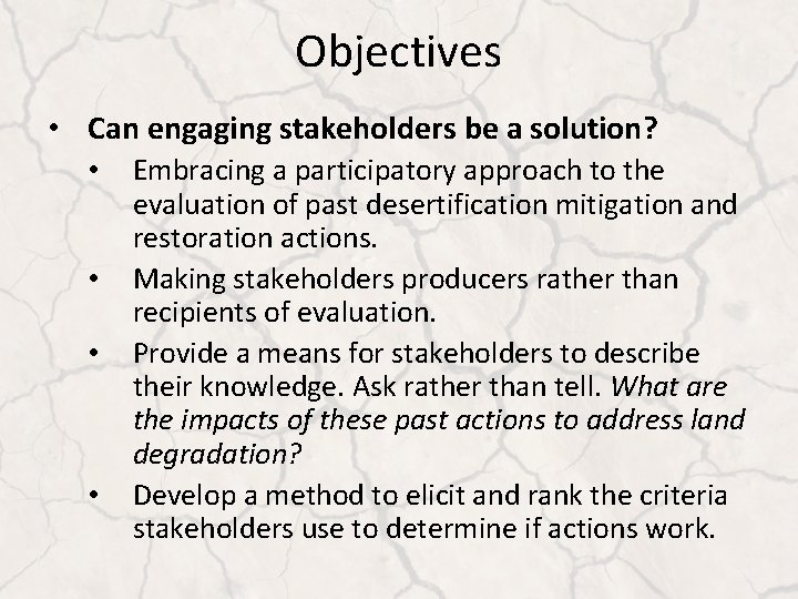 Objectives • Can engaging stakeholders be a solution? • • Embracing a participatory approach