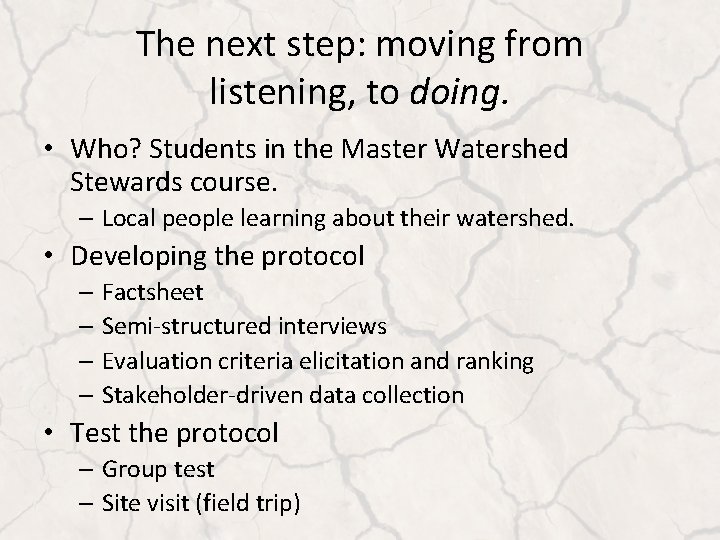 The next step: moving from listening, to doing. • Who? Students in the Master