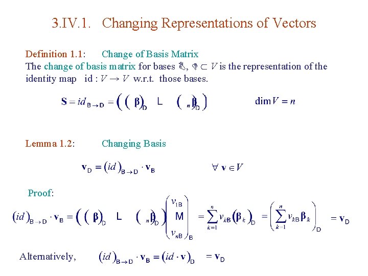 3. IV. 1. Changing Representations of Vectors Definition 1. 1: Change of Basis Matrix