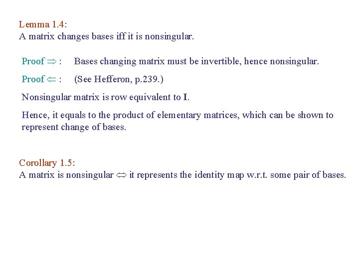 Lemma 1. 4: A matrix changes bases iff it is nonsingular. Proof : Bases