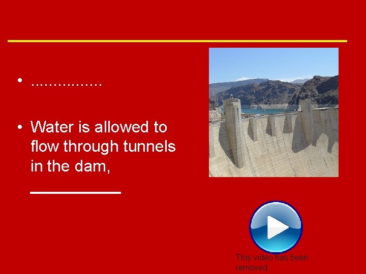 ____________ • . . . . • Water is allowed to flow through tunnels