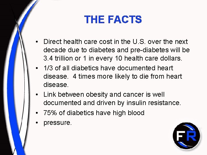 THE FACTS • Direct health care cost in the U. S. over the next