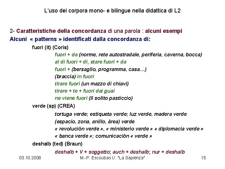 L’uso dei corpora mono- e bilingue nella didattica di L 2 2 - Caratteristiche