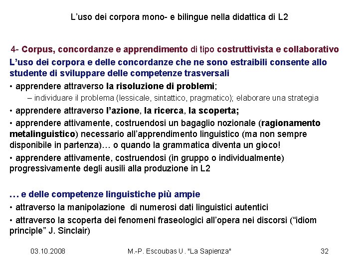 L’uso dei corpora mono- e bilingue nella didattica di L 2 4 - Corpus,