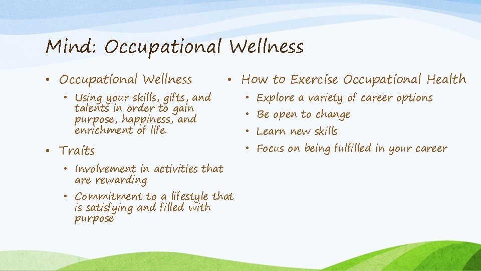 Mind: Occupational Wellness • Occupational Wellness • Using your skills, gifts, and talents in