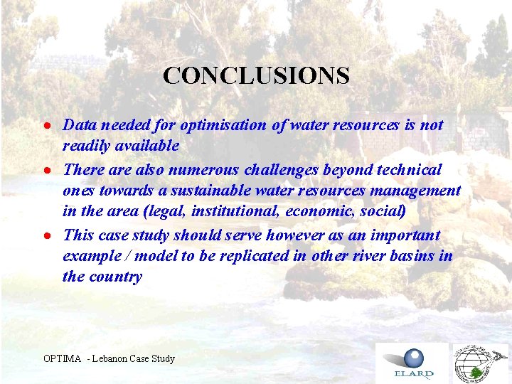 CONCLUSIONS · Data needed for optimisation of water resources is not readily available ·