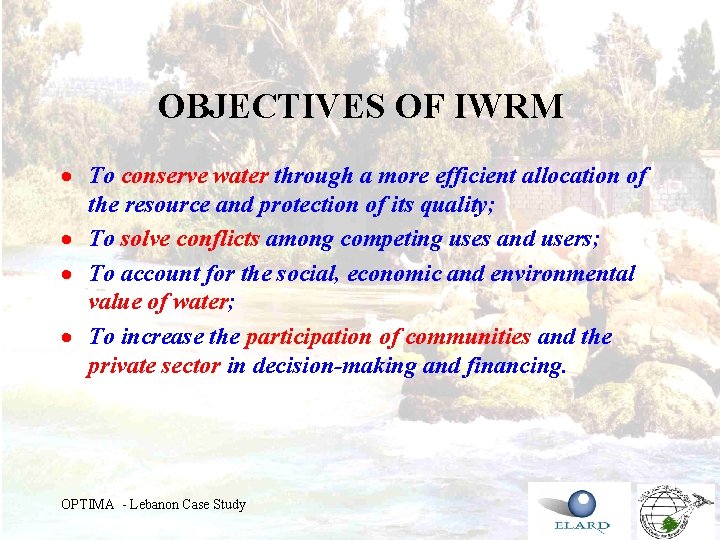 OBJECTIVES OF IWRM · To conserve water through a more efficient allocation of the