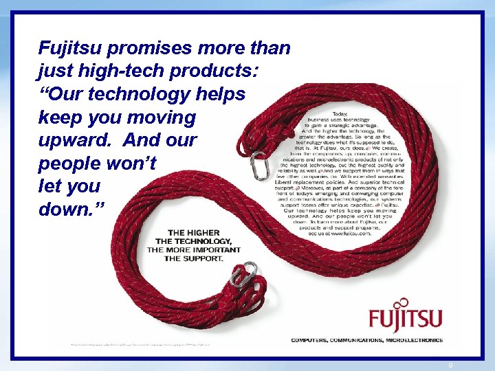 Fujitsu promises more than just high-tech products: “Our technology helps keep you moving upward.