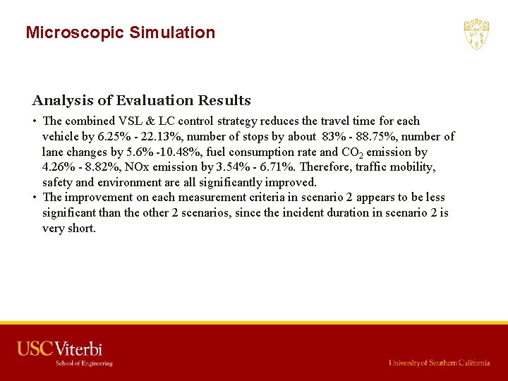 Microscopic Simulation Analysis of Evaluation Results • The combined VSL & LC control strategy