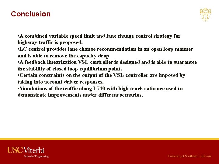 Conclusion • A combined variable speed limit and lane change control strategy for highway
