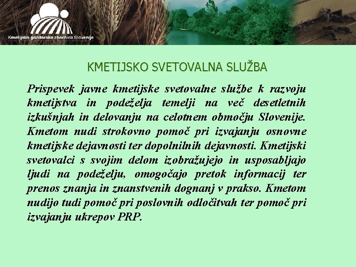 KMETIJSKO SVETOVALNA SLUŽBA Prispevek javne kmetijske svetovalne službe k razvoju kmetijstva in podeželja temelji