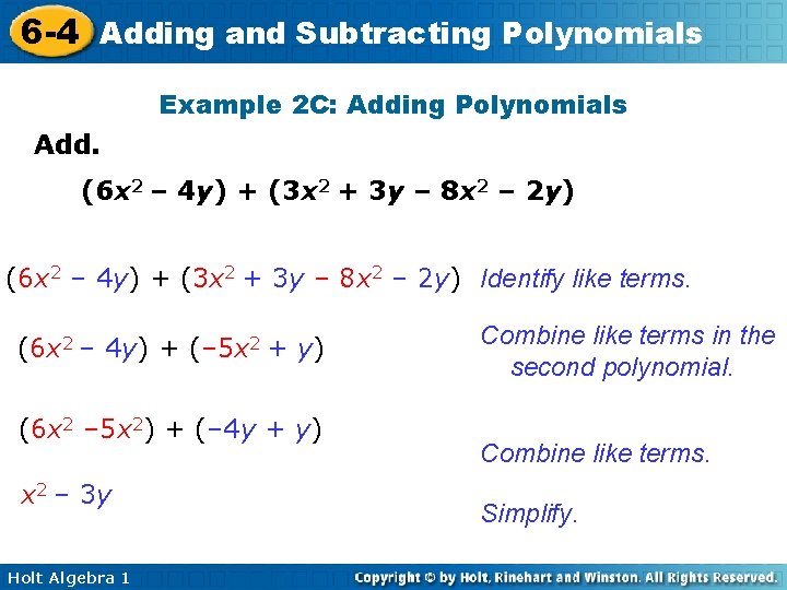 6 -4 Adding and Subtracting Polynomials Example 2 C: Adding Polynomials Add. (6 x