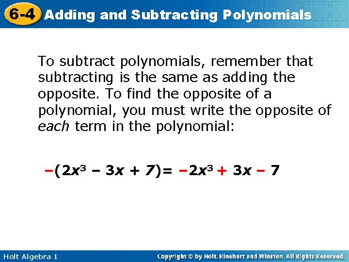 6 -4 Adding and Subtracting Polynomials To subtract polynomials, remember that subtracting is the