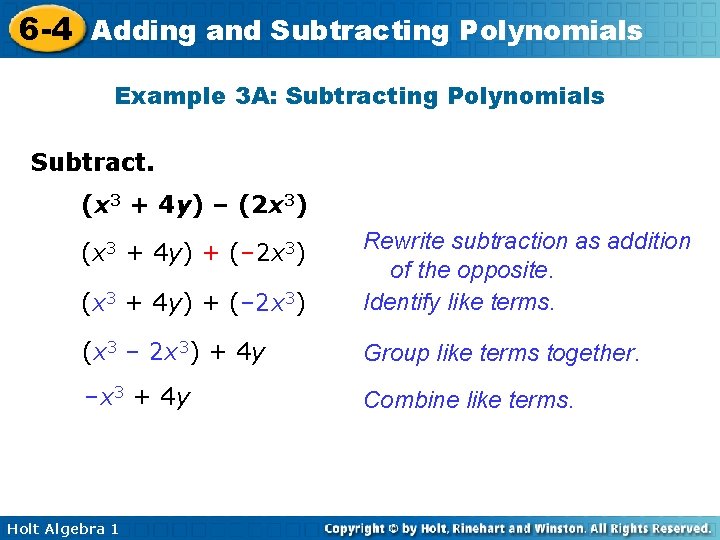 6 -4 Adding and Subtracting Polynomials Example 3 A: Subtracting Polynomials Subtract. (x 3 6 -4 Adding and Subtracting Polynomials Example 3 A: Subtracting Polynomials Subtract. (x 3