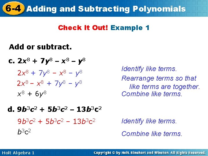 6 -4 Adding and Subtracting Polynomials Check It Out! Example 1 Add or subtract. 6 -4 Adding and Subtracting Polynomials Check It Out! Example 1 Add or subtract.
