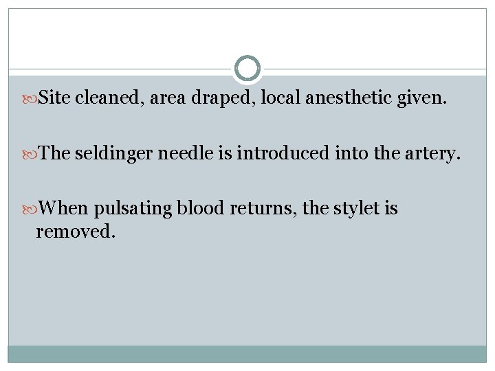  Site cleaned, area draped, local anesthetic given. The seldinger needle is introduced into