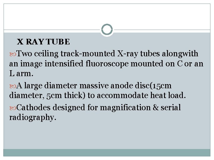 X RAY TUBE Two ceiling track-mounted X-ray tubes alongwith an image intensified fluoroscope mounted