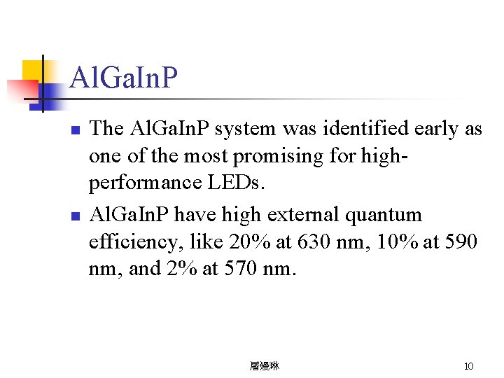 Al. Ga. In. P n n The Al. Ga. In. P system was identified