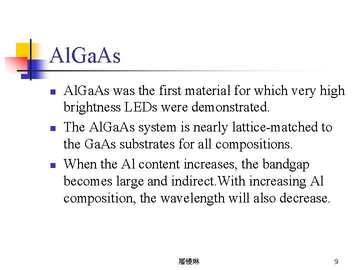 Al. Ga. As n n n Al. Ga. As was the first material for