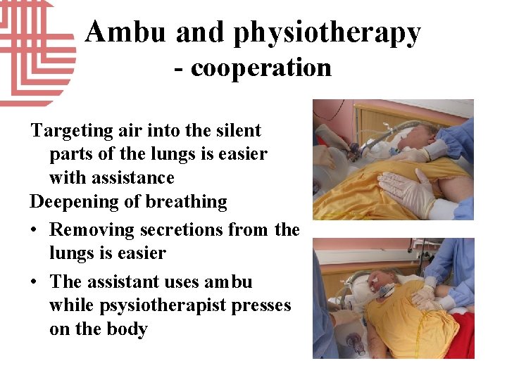 Ambu and physiotherapy - cooperation Targeting air into the silent parts of the lungs