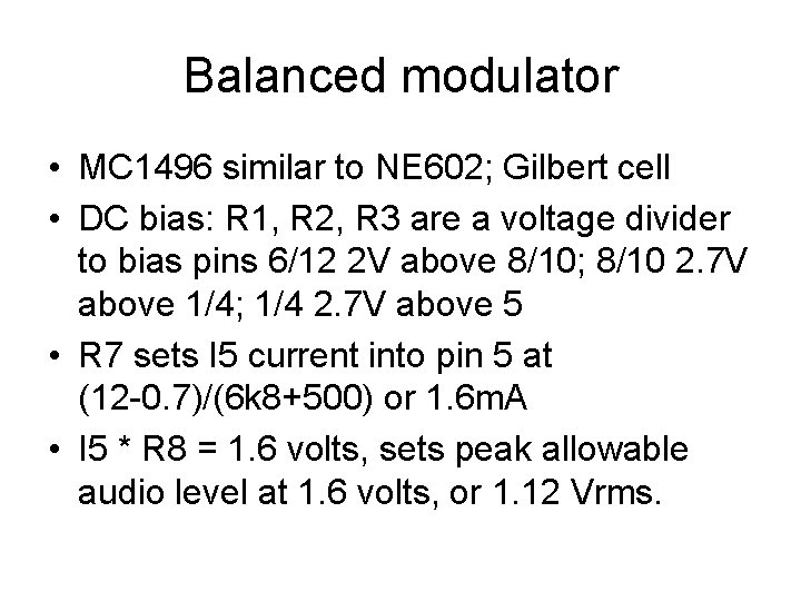 Balanced modulator • MC 1496 similar to NE 602; Gilbert cell • DC bias: