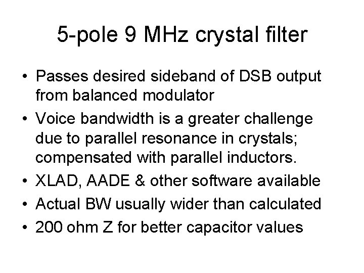 5 -pole 9 MHz crystal filter • Passes desired sideband of DSB output from