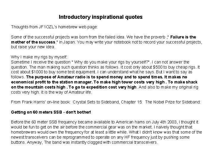 Introductory inspirational quotes Thoughts from JF 1 OZL’s homebrew web page: Some of the