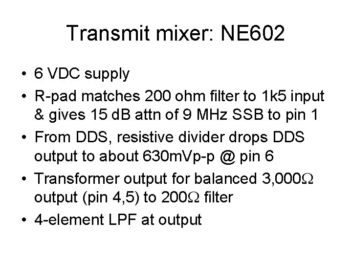 Transmit mixer: NE 602 • 6 VDC supply • R-pad matches 200 ohm filter
