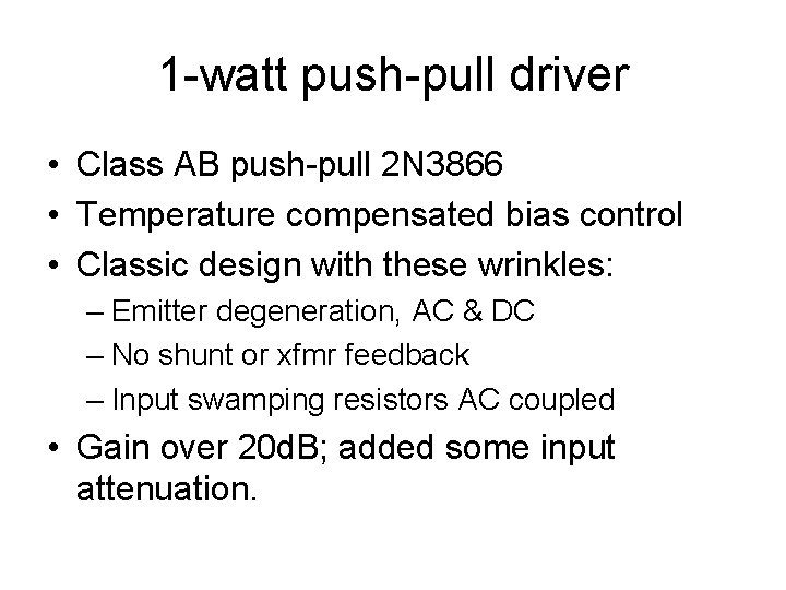 1 -watt push-pull driver • Class AB push-pull 2 N 3866 • Temperature compensated