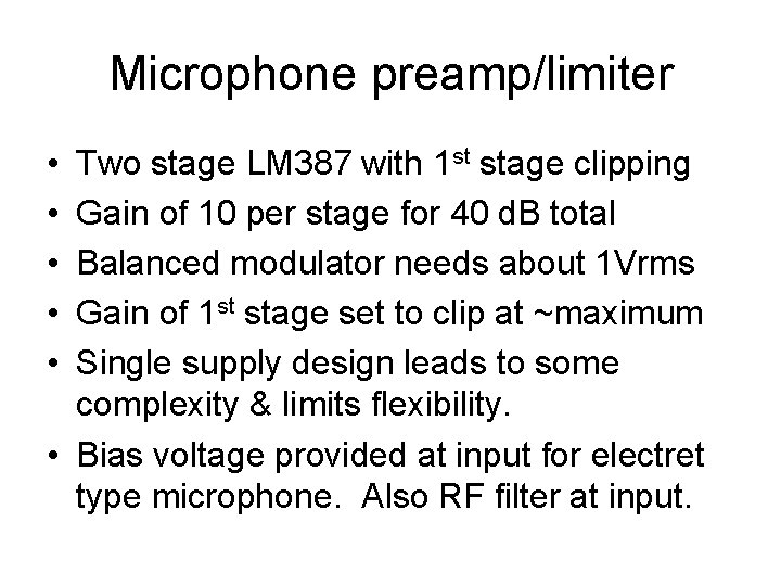 Microphone preamp/limiter • • • Two stage LM 387 with 1 st stage clipping