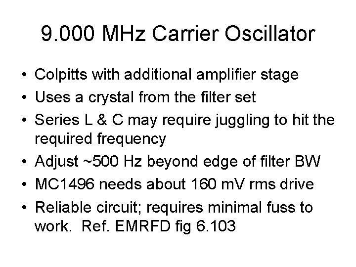 9. 000 MHz Carrier Oscillator • Colpitts with additional amplifier stage • Uses a