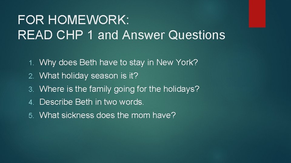 FOR HOMEWORK: READ CHP 1 and Answer Questions 1. Why does Beth have to