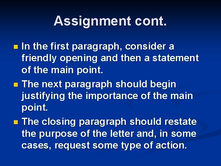 Assignment cont. In the first paragraph, consider a friendly opening and then a statement