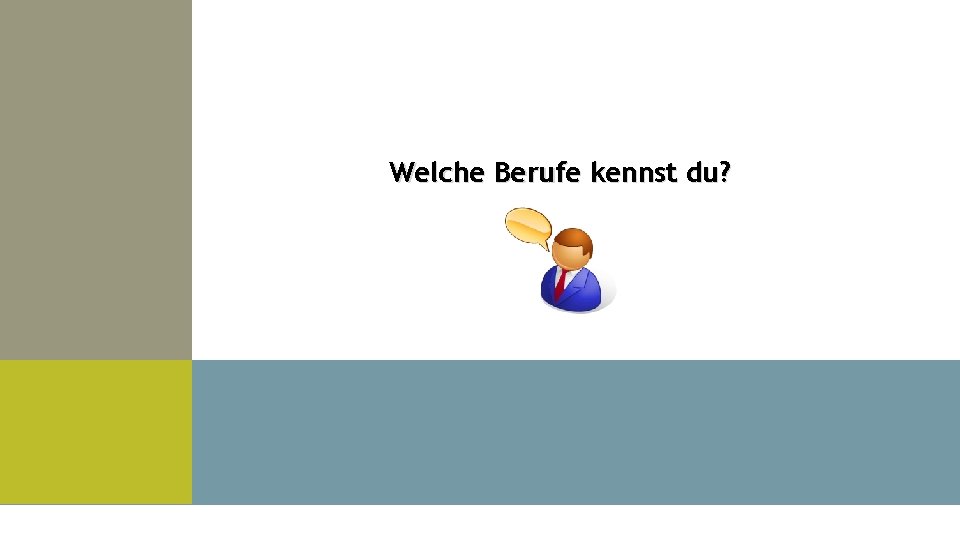 Welche Berufe kennst du? 