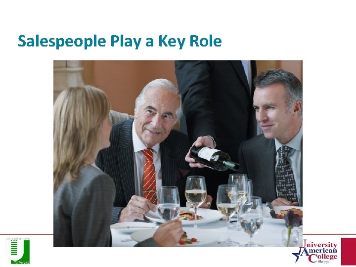 Salespeople Play a Key Role 
