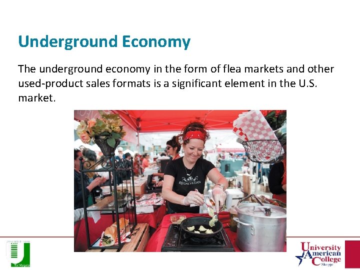 Underground Economy The underground economy in the form of flea markets and other used-product