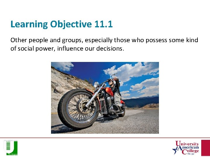 Learning Objective 11. 1 Other people and groups, especially those who possess some kind