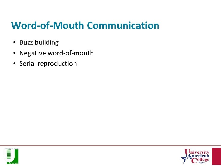 Word-of-Mouth Communication • Buzz building • Negative word-of-mouth • Serial reproduction 