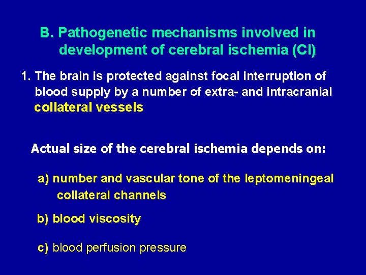 B. Pathogenetic mechanisms involved in development of cerebral ischemia (CI) 1. The brain is