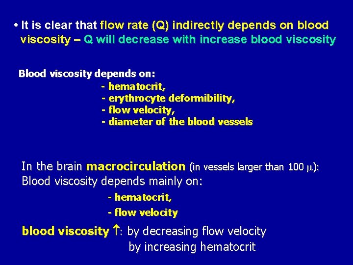  • It is clear that flow rate (Q) indirectly depends on blood viscosity