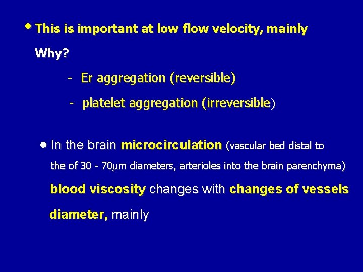  • This is important at low flow velocity, mainly Why? - Er aggregation