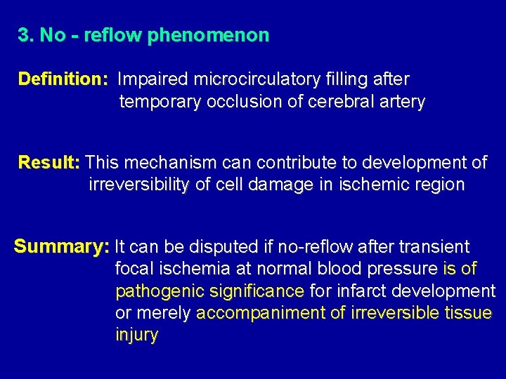 3. No - reflow phenomenon Definition: Impaired microcirculatory filling after temporary occlusion of cerebral
