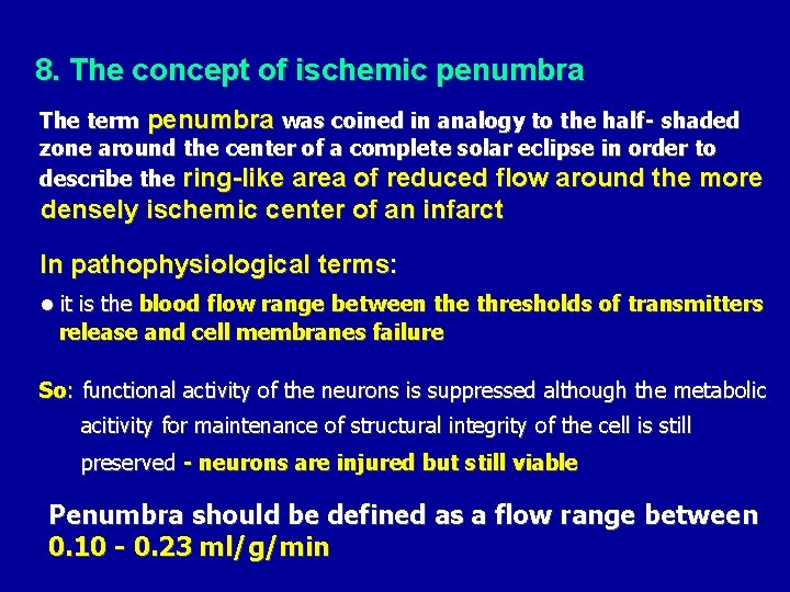 8. The concept of ischemic penumbra The term penumbra was coined in analogy to
