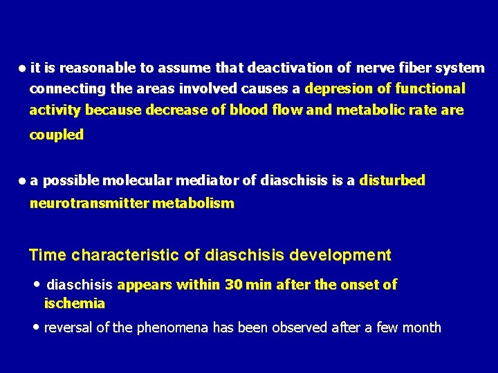  • it is reasonable to assume that deactivation of nerve fiber system connecting