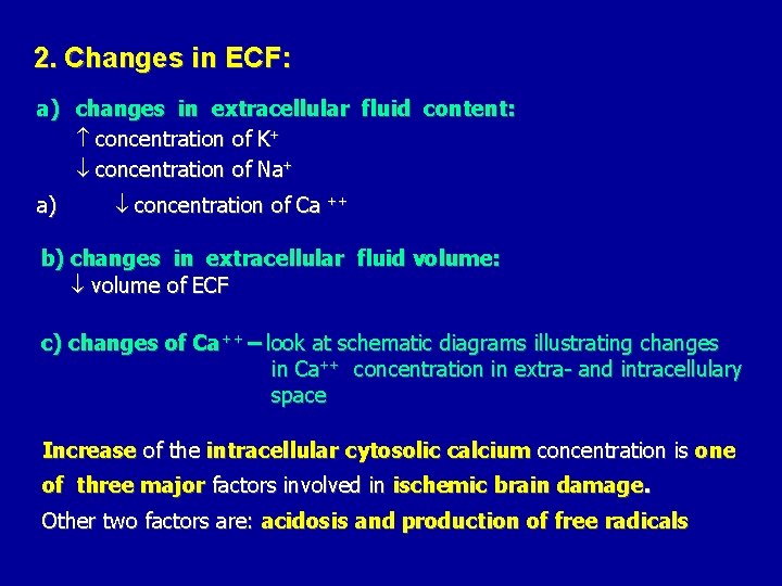 2. Changes in ECF: a) changes in extracellular fluid content: concentration of K+ concentration