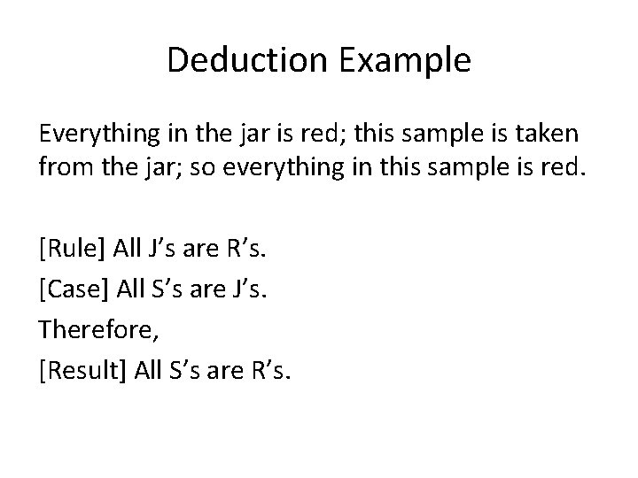 Deduction Example Everything in the jar is red; this sample is taken from the