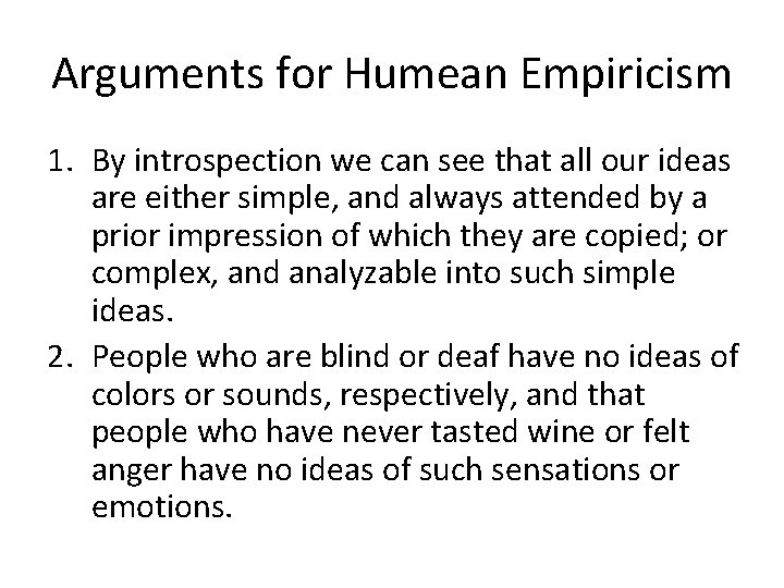 Arguments for Humean Empiricism 1. By introspection we can see that all our ideas