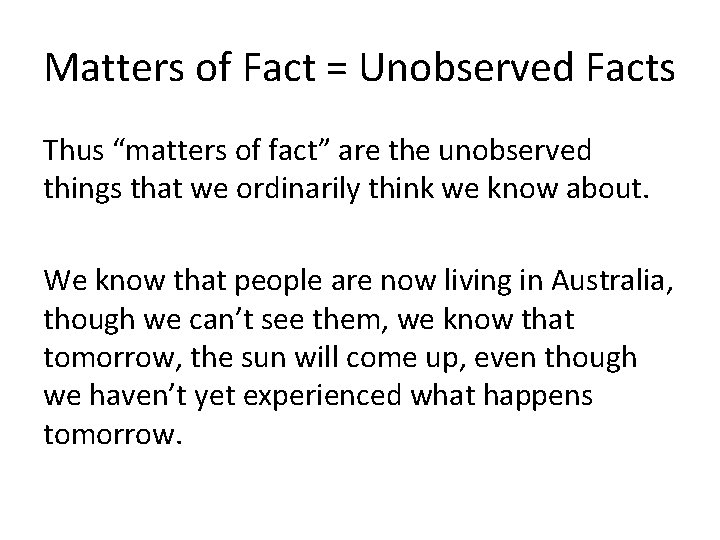 Matters of Fact = Unobserved Facts Thus “matters of fact” are the unobserved things