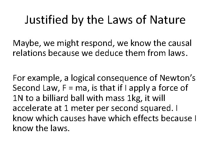 Justified by the Laws of Nature Maybe, we might respond, we know the causal